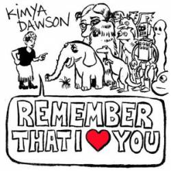 Kimya Dawson : Remember That I Love You